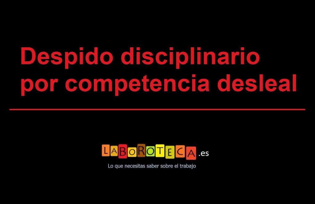 Despido por competencia desleal
