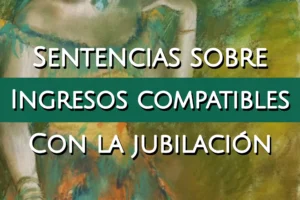 Sentencias sobre jubilación y trabajo por cuenta propia sin superar el SMI