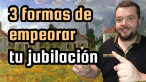 Cómo evitar que empeore tu pensión de jubilación