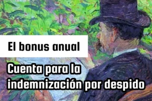 El bonus anual cuenta para la indemnización por despido