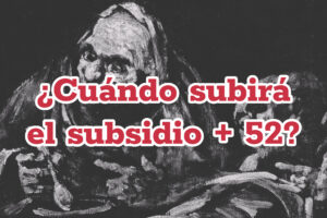 ¿Cuándo subirá el subsidio para mayores de 52 años?