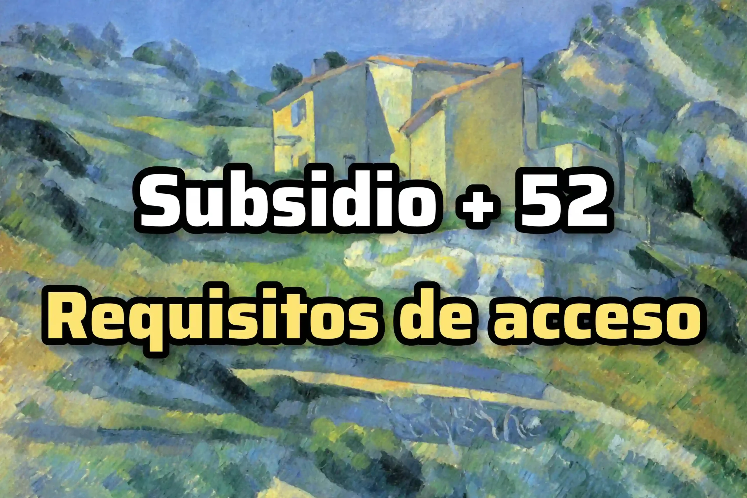 Requisitos de acceso al subsidio para mayores de 52 años - Laboroteca